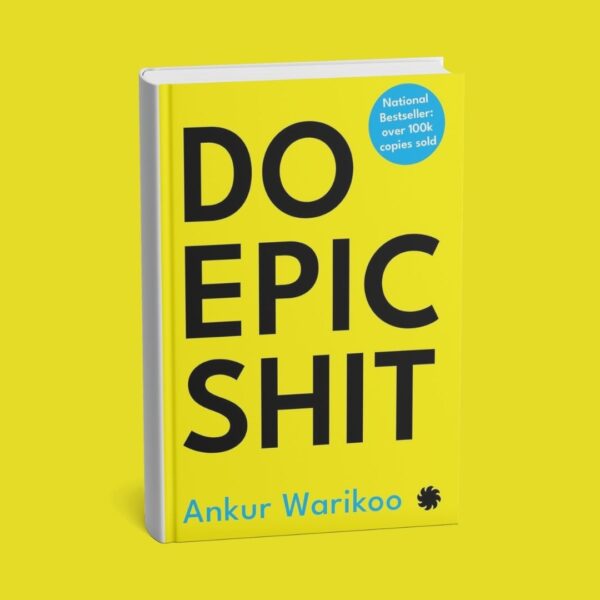 Do Epic Shit By Ankur Warikoo