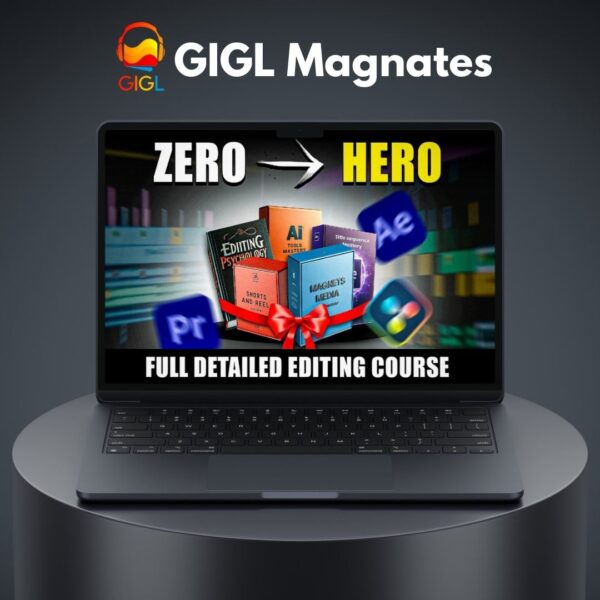 Video Editing Course By GIGL Magnates Media